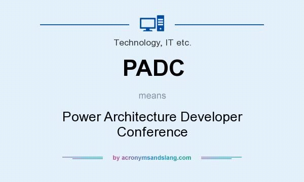 What does PADC mean? It stands for Power Architecture Developer Conference