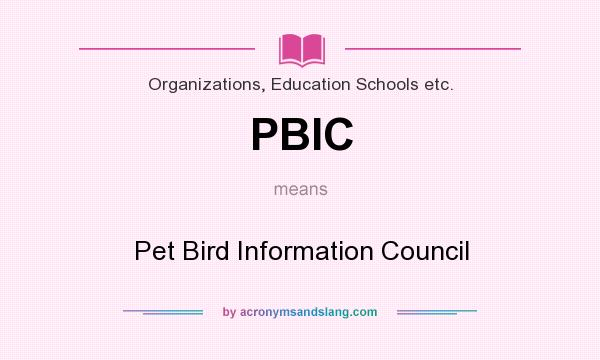 What does PBIC mean? It stands for Pet Bird Information Council