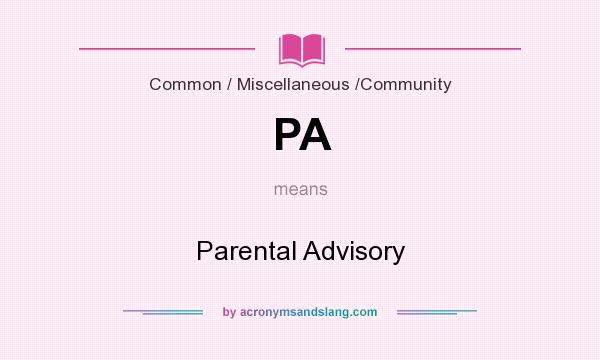 What does PA mean? It stands for Parental Advisory