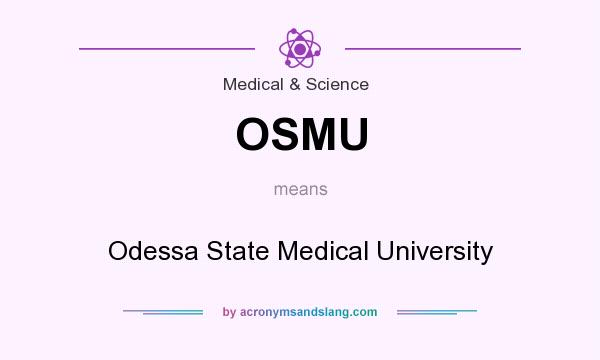 What does OSMU mean? It stands for Odessa State Medical University