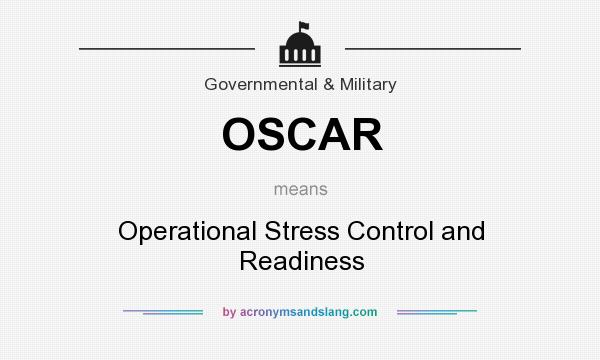 What does OSCAR mean? It stands for Operational Stress Control and Readiness