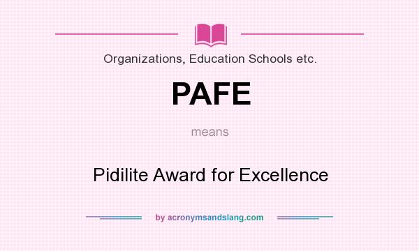 What does PAFE mean? It stands for Pidilite Award for Excellence