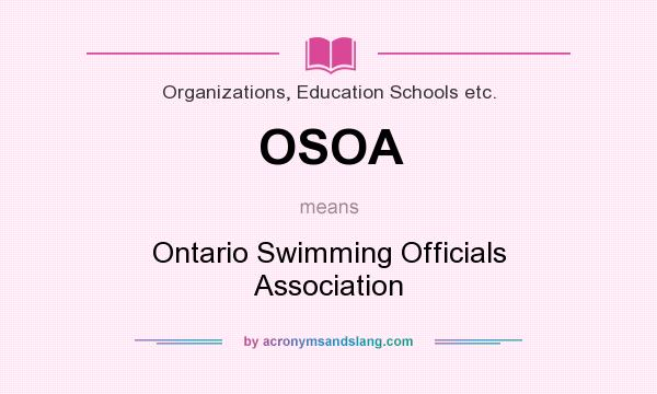What does OSOA mean? It stands for Ontario Swimming Officials Association