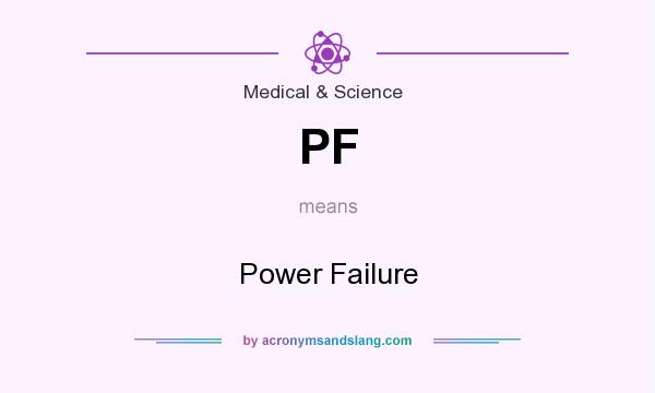 What does PF mean? It stands for Power Failure