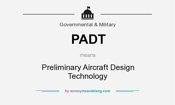 What does PADT mean? It stands for Preliminary Aircraft Design Technology