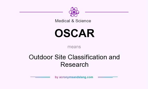 What does OSCAR mean? It stands for Outdoor Site Classification and Research