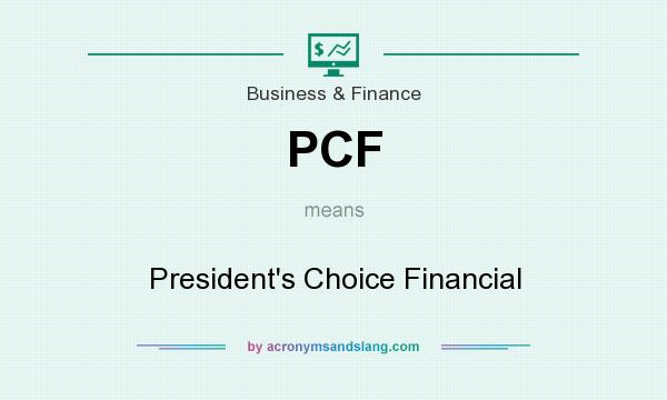 What does PCF mean? It stands for President`s Choice Financial