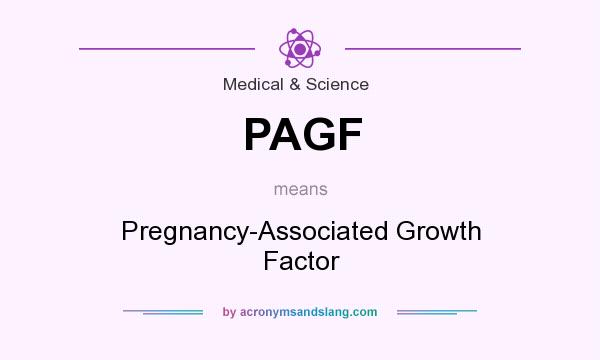 What does PAGF mean? It stands for Pregnancy-Associated Growth Factor