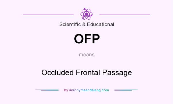What does OFP mean? It stands for Occluded Frontal Passage