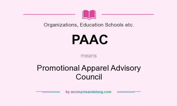 What does PAAC mean? It stands for Promotional Apparel Advisory Council