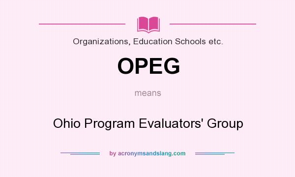 What does OPEG mean? It stands for Ohio Program Evaluators` Group