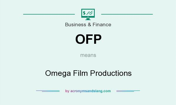 What does OFP mean? It stands for Omega Film Productions