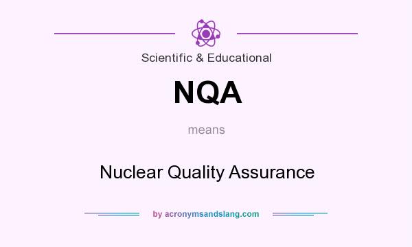 What does NQA mean? It stands for Nuclear Quality Assurance