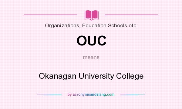 What does OUC mean? It stands for Okanagan University College