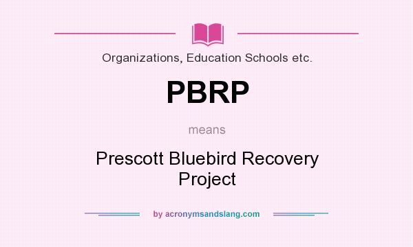 What does PBRP mean? It stands for Prescott Bluebird Recovery Project