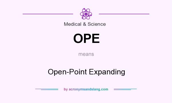 What does OPE mean? It stands for Open-Point Expanding