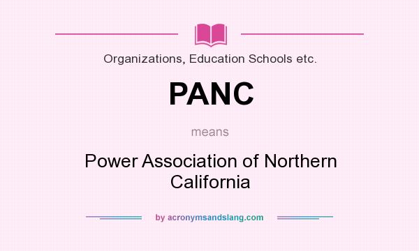 What does PANC mean? It stands for Power Association of Northern California