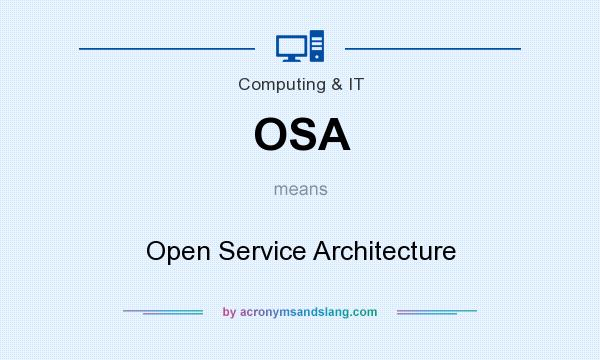 What does OSA mean? It stands for Open Service Architecture
