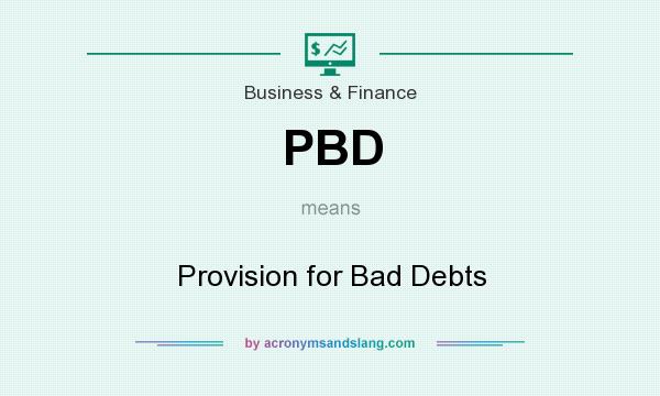 What does PBD mean? It stands for Provision for Bad Debts