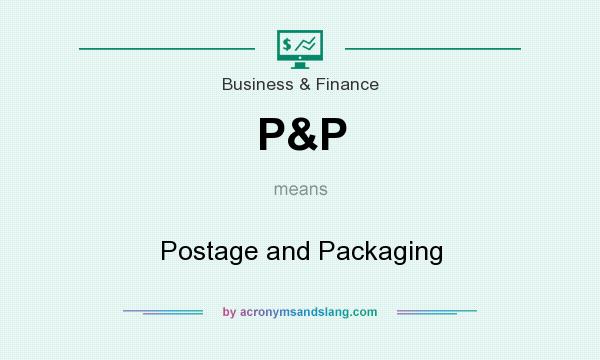 What does P&P mean? It stands for Postage and Packaging