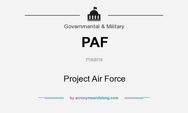 What does PAF mean? It stands for Project Air Force