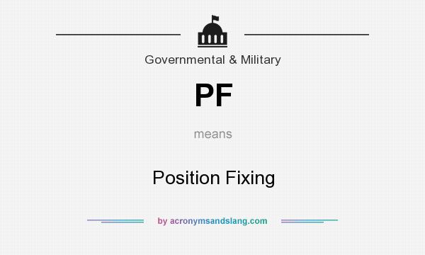 What does PF mean? It stands for Position Fixing