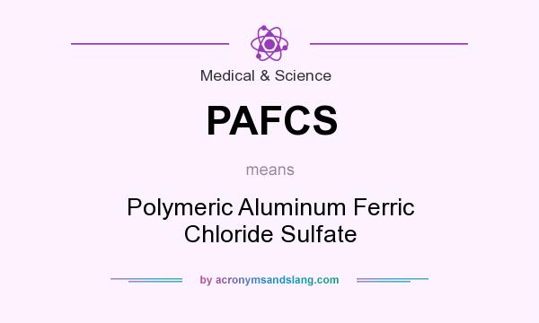 What does PAFCS mean? It stands for Polymeric Aluminum Ferric Chloride Sulfate