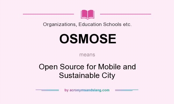 What does OSMOSE mean? It stands for Open Source for Mobile and Sustainable City