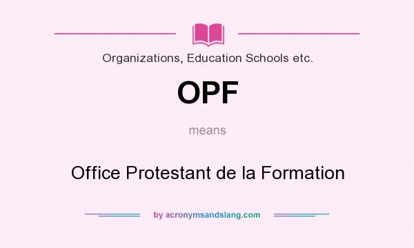 What does OPF mean? It stands for Office Protestant de la Formation