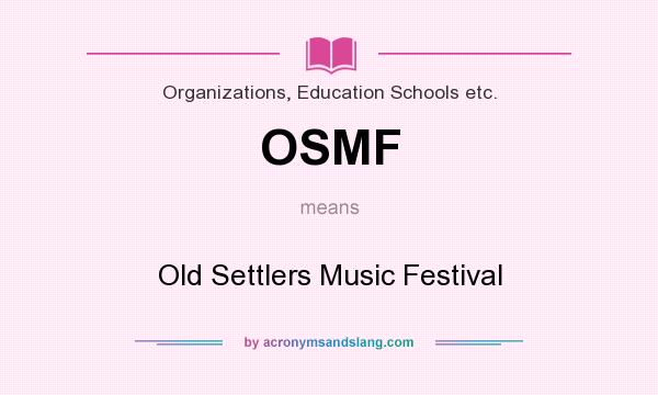 What does OSMF mean? It stands for Old Settlers Music Festival
