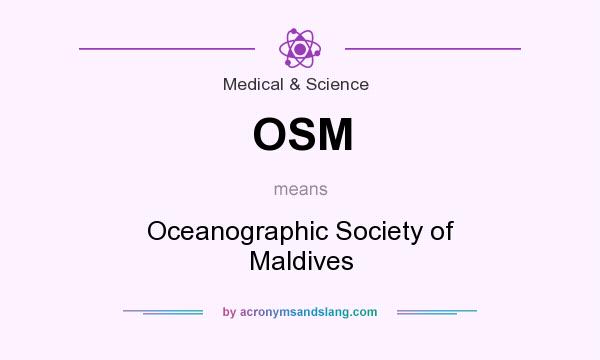 What does OSM mean? It stands for Oceanographic Society of Maldives