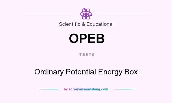 What does OPEB mean? It stands for Ordinary Potential Energy Box