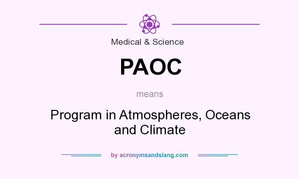 What does PAOC mean? It stands for Program in Atmospheres, Oceans and Climate