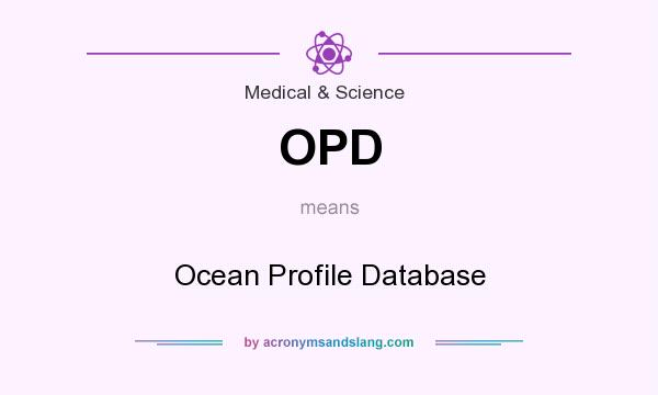 What does OPD mean? It stands for Ocean Profile Database