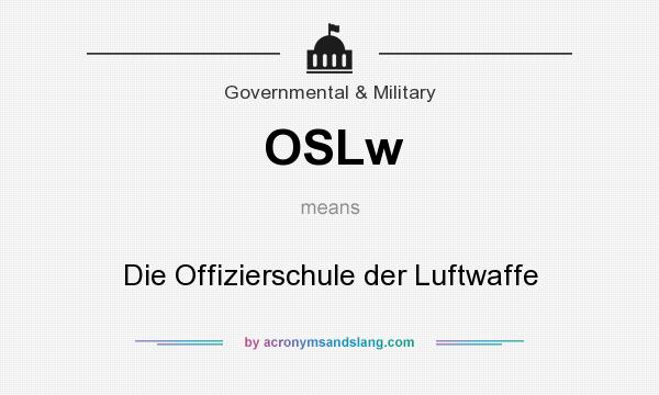 What does OSLw mean? It stands for Die Offizierschule der Luftwaffe