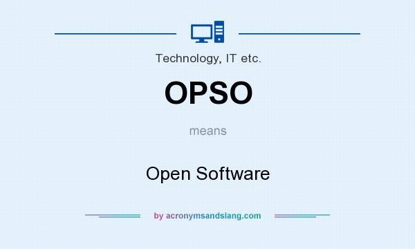 What does OPSO mean? It stands for Open Software