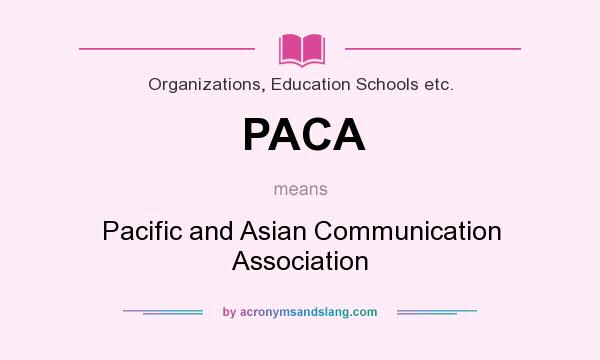 What does PACA mean? It stands for Pacific and Asian Communication Association