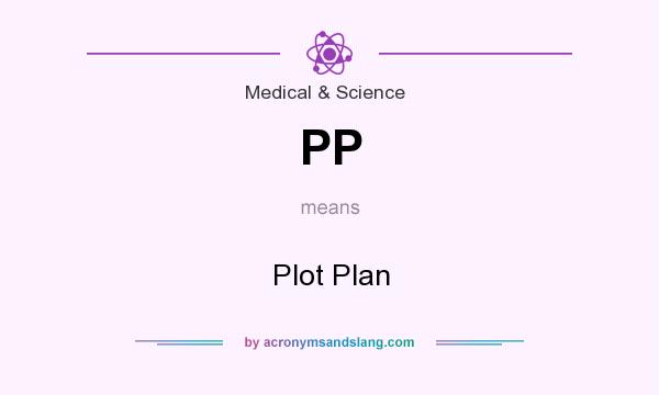 What does PP mean? It stands for Plot Plan
