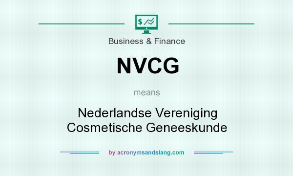 What does NVCG mean? It stands for Nederlandse Vereniging Cosmetische Geneeskunde