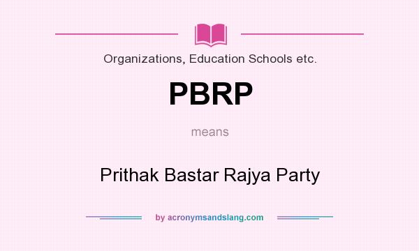 What does PBRP mean? It stands for Prithak Bastar Rajya Party