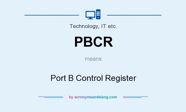 What does PBCR mean? It stands for Port B Control Register