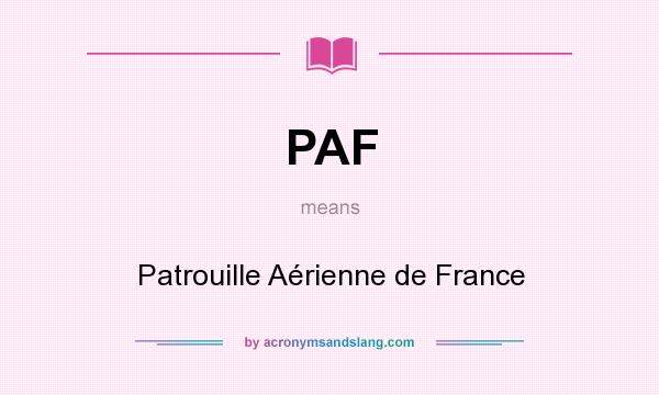 What does PAF mean? It stands for Patrouille Aérienne de France