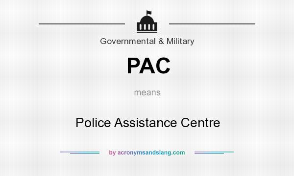 What does PAC mean? It stands for Police Assistance Centre