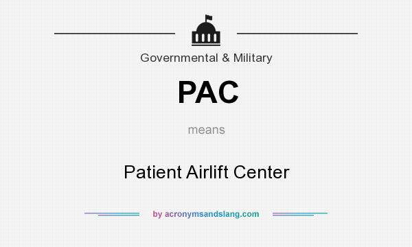 What does PAC mean? It stands for Patient Airlift Center