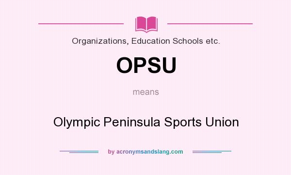 What does OPSU mean? It stands for Olympic Peninsula Sports Union