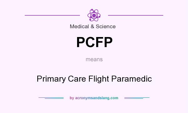 What does PCFP mean? It stands for Primary Care Flight Paramedic