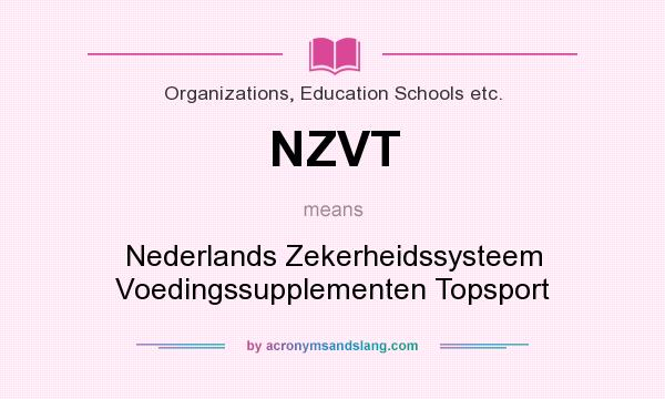What does NZVT mean? It stands for Nederlands Zekerheidssysteem Voedingssupplementen Topsport