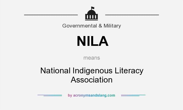 What does NILA mean? It stands for National Indigenous Literacy Association