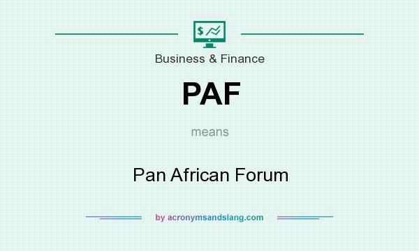 What does PAF mean? It stands for Pan African Forum