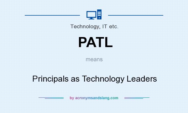 What does PATL mean? It stands for Principals as Technology Leaders